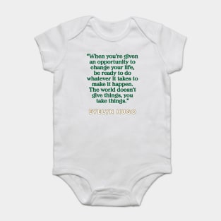 Evelyn Hugo Quote - Opportunity to change your life Baby Bodysuit